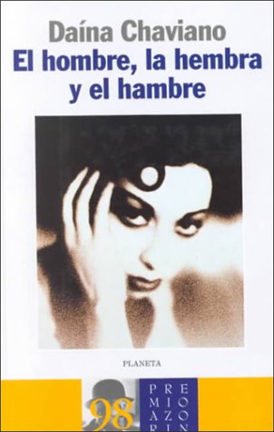 El hombre, la hembra y el hambre (Autores Espanoles E Iberoamericanos),New