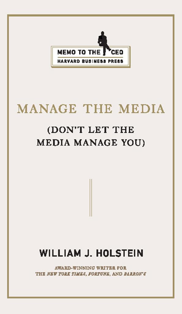 Manage the Media: Don't Let the Media Manage You (Memo to the CEO),Used