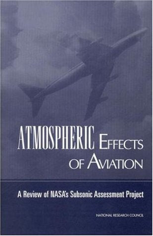 Atmospheric Effects of Aviation: A Review of NASA's Subsonic Assessment Project (Compass Series),Used