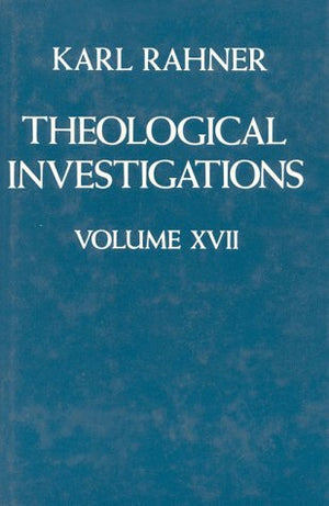 Theological Investigations Volume XVII,Used