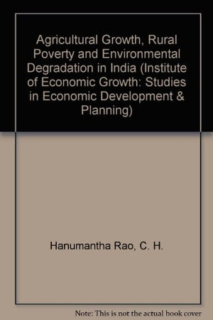 Agricultural Growth, Rural Poverty and Environmental Degradation in India (Studies in Economic Development and Planning),Used
