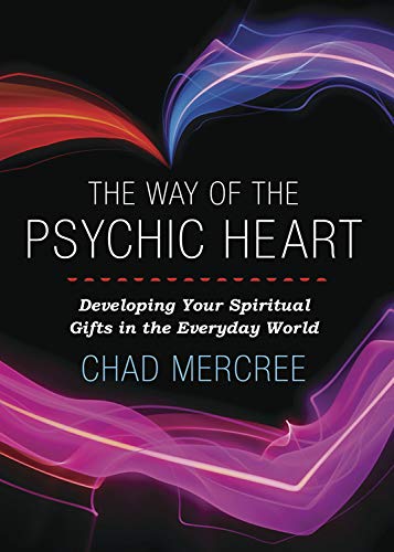 The Way Of The Psychic Heart: Developing Your Spiritual Gifts In The Everyday World,Used