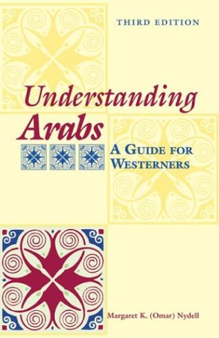 Understanding Arabs: A Guide for Westerners (The Interact Series),Used