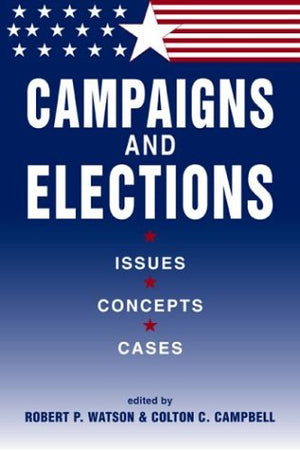 Campaigns and Elections: Issues, Concepts, Cases,Used