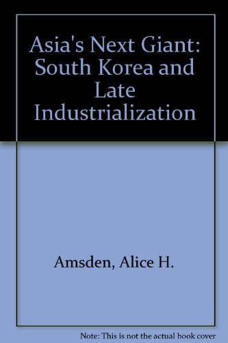 Asia's Next Giant: South Korea and Late Industrialization,Used