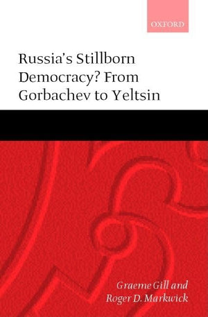 Russia's Stillborn Democracy?: From Gorbachev to Yeltsin,Used