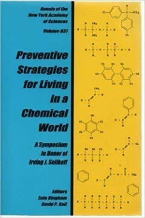 Preventive Strategies for Living in a Chemical World: A Symposium Im Honor of Irvng J. Selikoff (Annals of the New York Academy ,Used