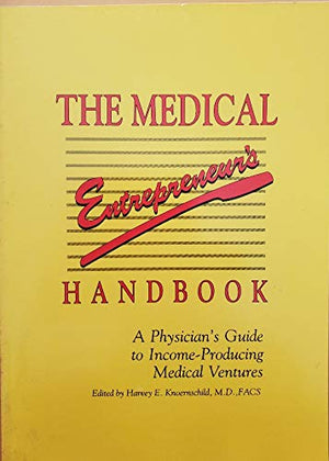 Medical Entrepreneur'S Handbook