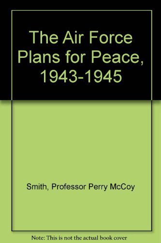 The Air Force Plans for Peace, 19431945,Used
