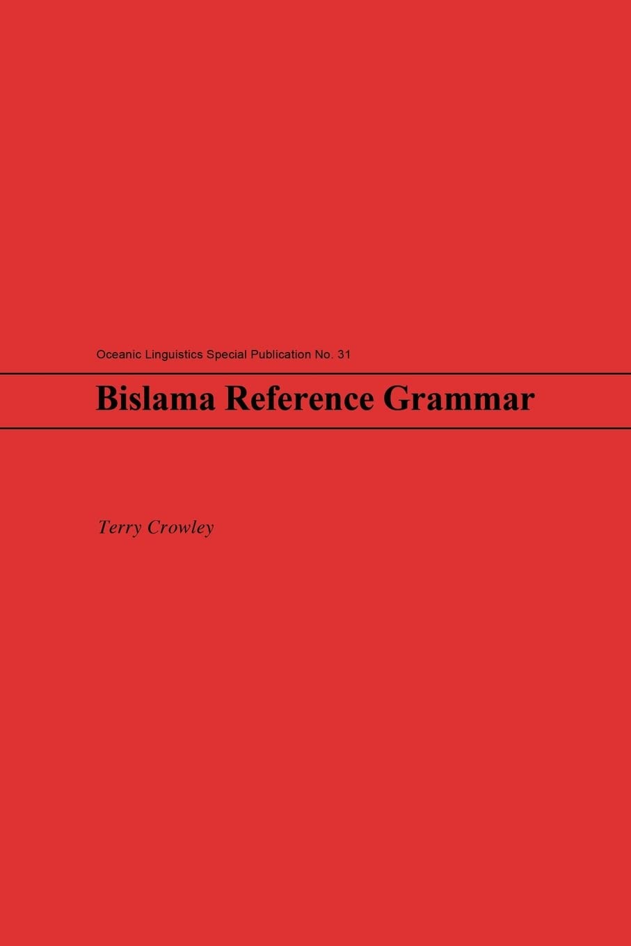 Bislama Reference Grammar (Oceanic Linguistics Special Publication, 31) (English And Bislama Edition)