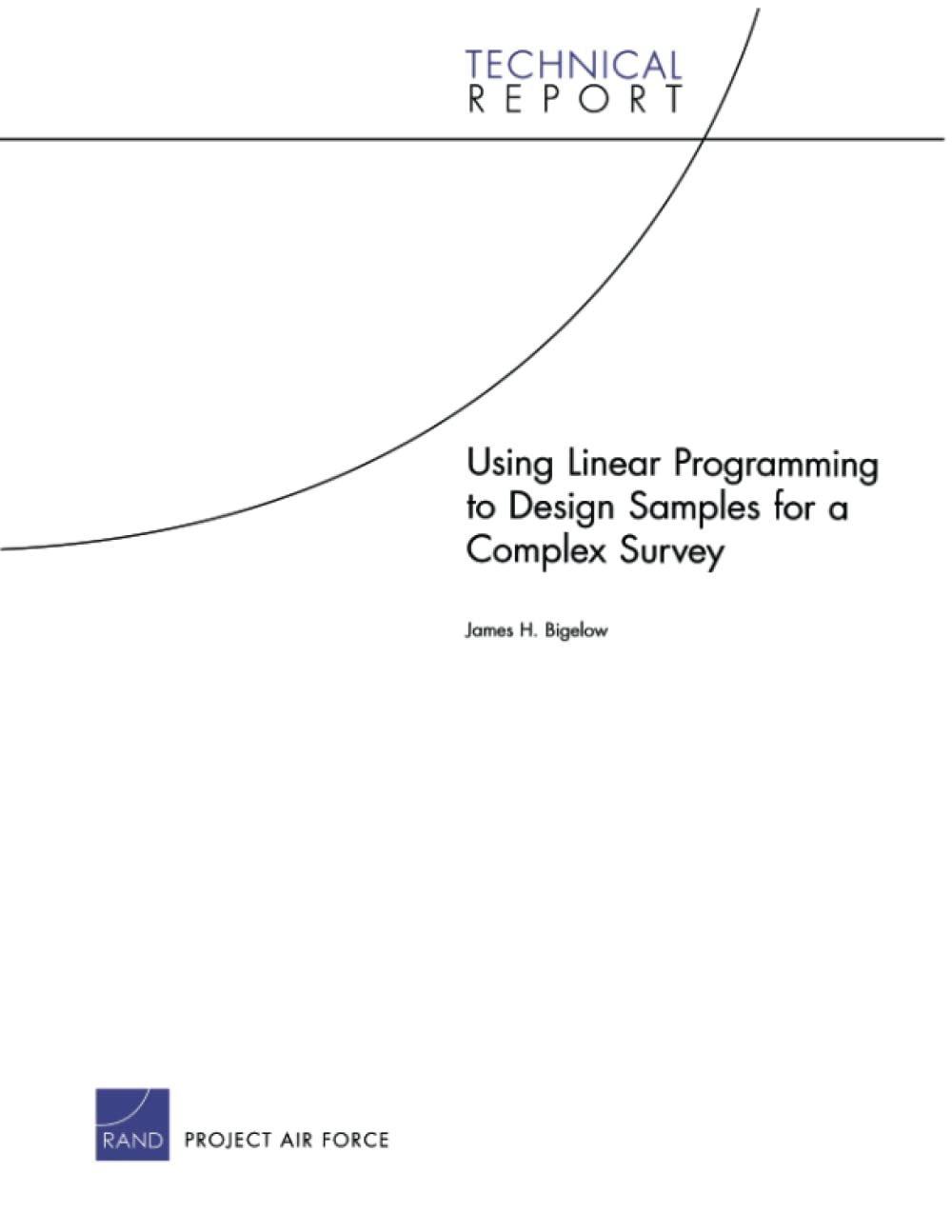 Using Linear Programming to Design Samples for a Complex Survey: RAND Corporation (Technical Report),Used