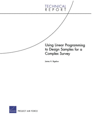 Using Linear Programming to Design Samples for a Complex Survey: RAND Corporation (Technical Report),Used