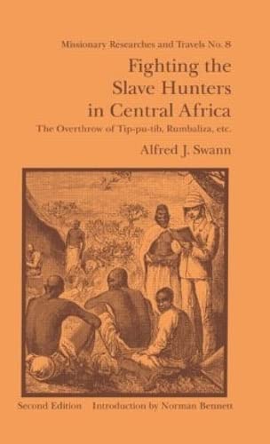 Fighting the Slave Hunters in Central Africa: A Record of TwentySix Years of Travel and Adventure Round the Great Lakes,Used