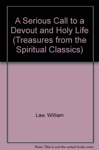 A Serious Call to a Devout and Holy Life (Treasures Form the Spiritual Classics Series),Used