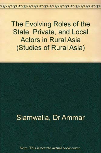 The Evolving Roles of the State, Private, and Local Actors in Rural Asia (A Study of Rural Asia),Used