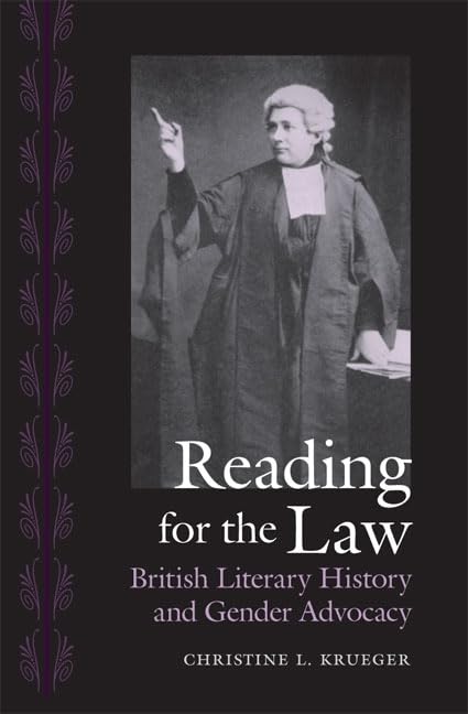 Reading For The Law: British Literary History And Gender Advocacy (Victorian Literature And Culture Series),Used