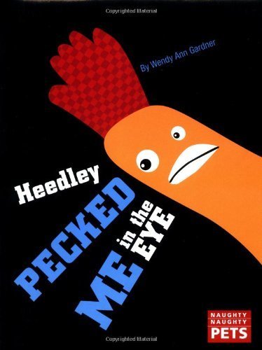 Naughty Naughty Pets: Heedley Pecked Me in the Eye,Used