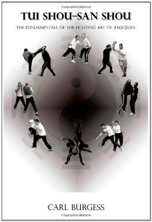 Tui ShouSan Shou: The Fundamentals of the Fighting Art of Taijiquan,Used