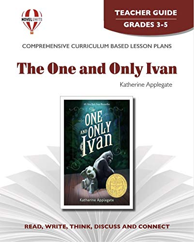 One And Only Ivan  Teacher Guide By Novel Units,New