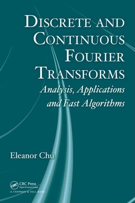 Discrete and Continuous Fourier Transforms: Analysis, Applications and Fast Algorithms,Used