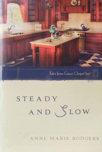 Steady and Slow (The Tales from Grace Chapel Inn Series #45),Used