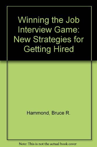 Winning the Job Interview Game: New Strategies for Getting Hired,Used