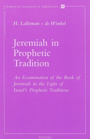 Jeremiah in Prophetic Tradition An Examination of the Book of Jeremiah in the Light of Israel's Prophetic Traditions (Contributi,Used