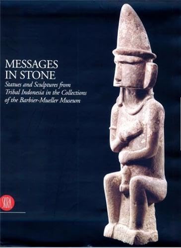 Messages in Stone: Statues and Sculptures from Tribal Indonesia,Used