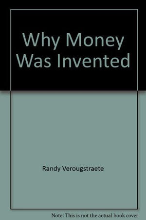 Why Money Was Invented,Used