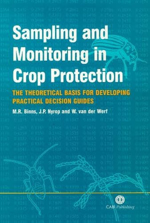 Sampling and Monitoring in Crop Protection: The Theoretical Basis for Designing Practical Decision Guides (Cabi),Used