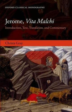Jerome, Vita Malchi: Introduction, Text, Translation, and Commentary (Oxford Classical Monographs),Used