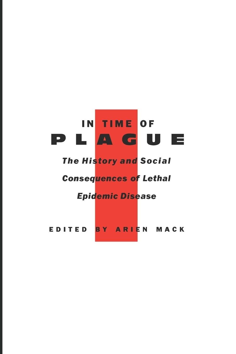 In Time Of Plague: The History And Social Consequences Of Lethal Epidemic Disease,New