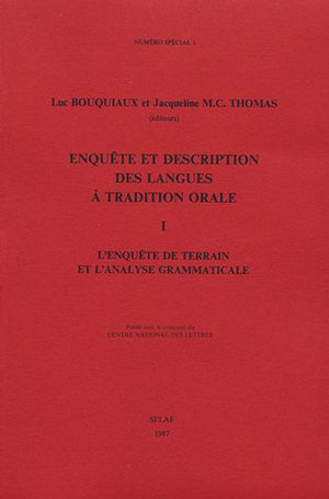 Enquete Et Description Des Langues a Tradition Orale. Tome I: L'Enquete de Terrain Et l'Analyse Grammaticale. Tome II: Approche ,New