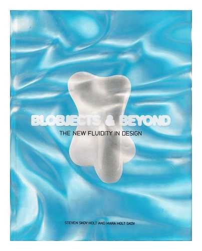 Blobjects and Beyond: The New Fluidity in Design,Used