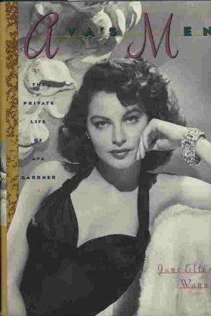 Ava's Men: The Private Life of Ava Gardner,New