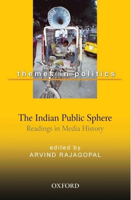 The Indian Public Sphere: Readings In Media History (Oxford In India Readings: Themes In Indian Politics),New