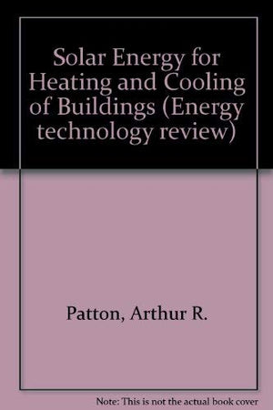 Solar energy for heating and cooling of buildings (Energy technology review),Used