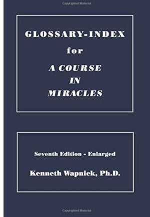 Glossaryindex For A Course In Miracles,New