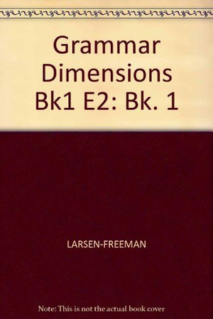Grammar Dimensions, Book 1: Form, Meaning, and Use,Used