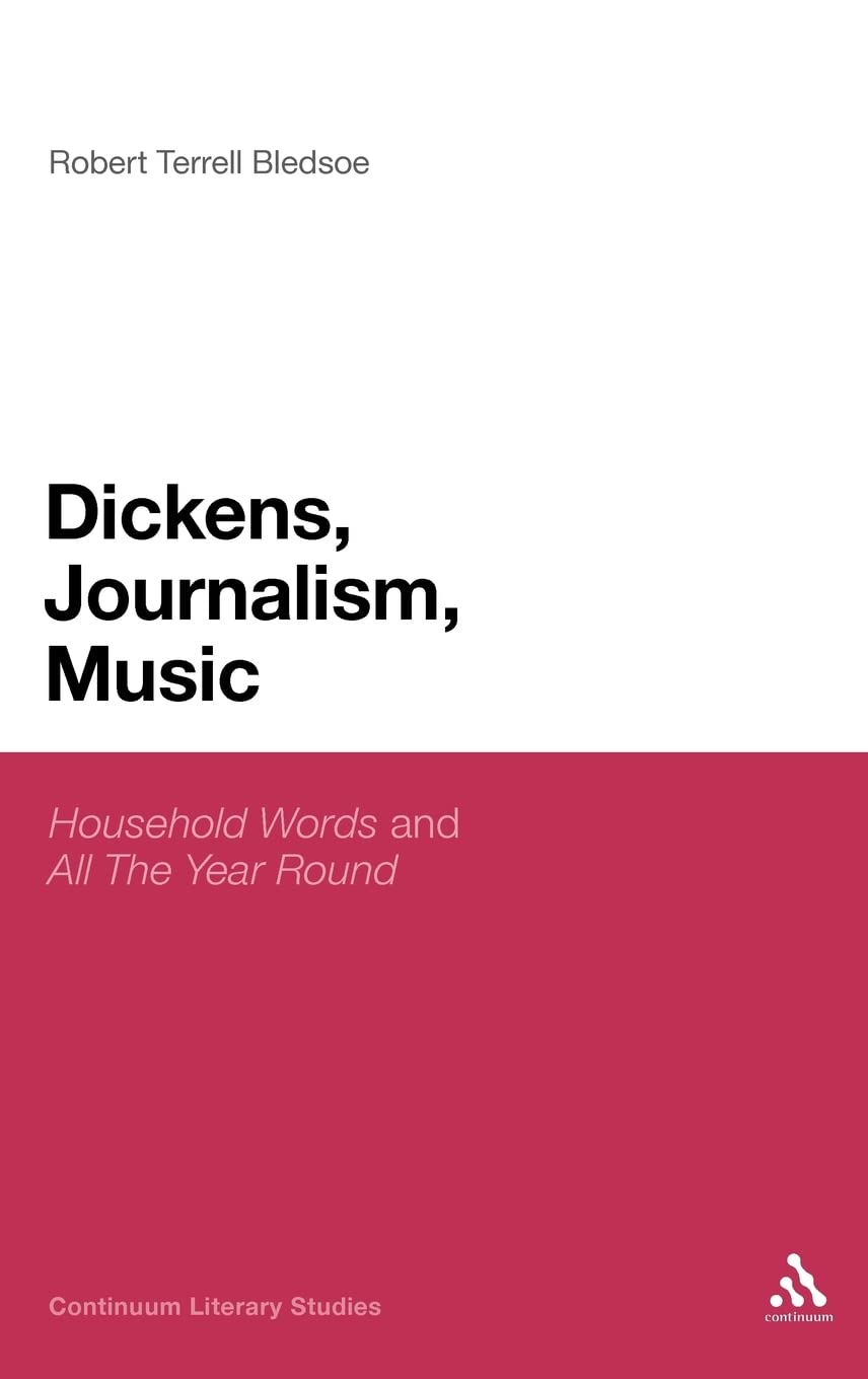 Dickens, Journalism, Music: 'Household Words' And 'All The Year Round' (Continuum Literary Studies),Used