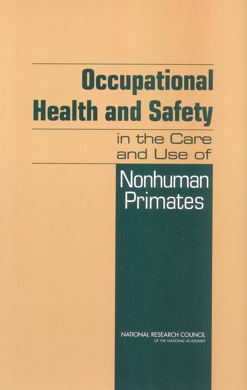 Occupational Health and Safety in the Care and Use of Nonhuman Primates,Used