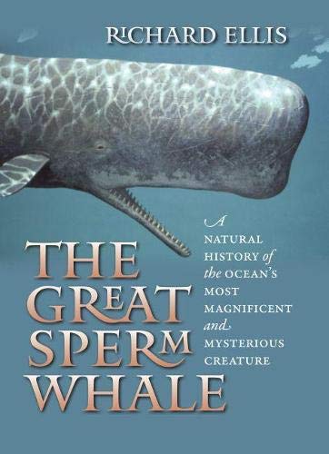 The Great Sperm Whale: A Natural History of the Ocean's Most Magnificent and Mysterious Creature,Used