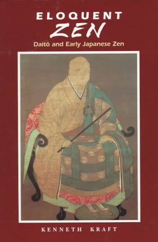 Eloquent Zen: Daito and Early Japanese Zen,Used