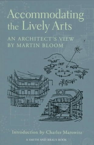 Accommodating the Lively Arts: An Architect's View,Used