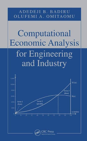 Computational Economic Analysis for Engineering and Industry (Systems Innovation Book Series),New
