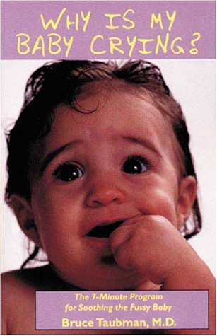 Why is My Baby Crying? : The 7Minute Program For Soothing the Fussy Baby,Used