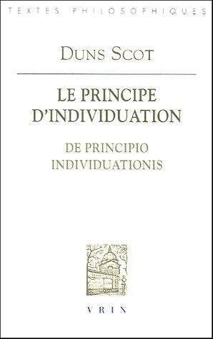 Jean Duns Scot: Le Principe dIndividuation (Bibliotheque Des Textes Philosophiques) (French Edition)