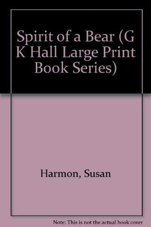 Spirit of a Bear (G K Hall Large Print Book Series),Used