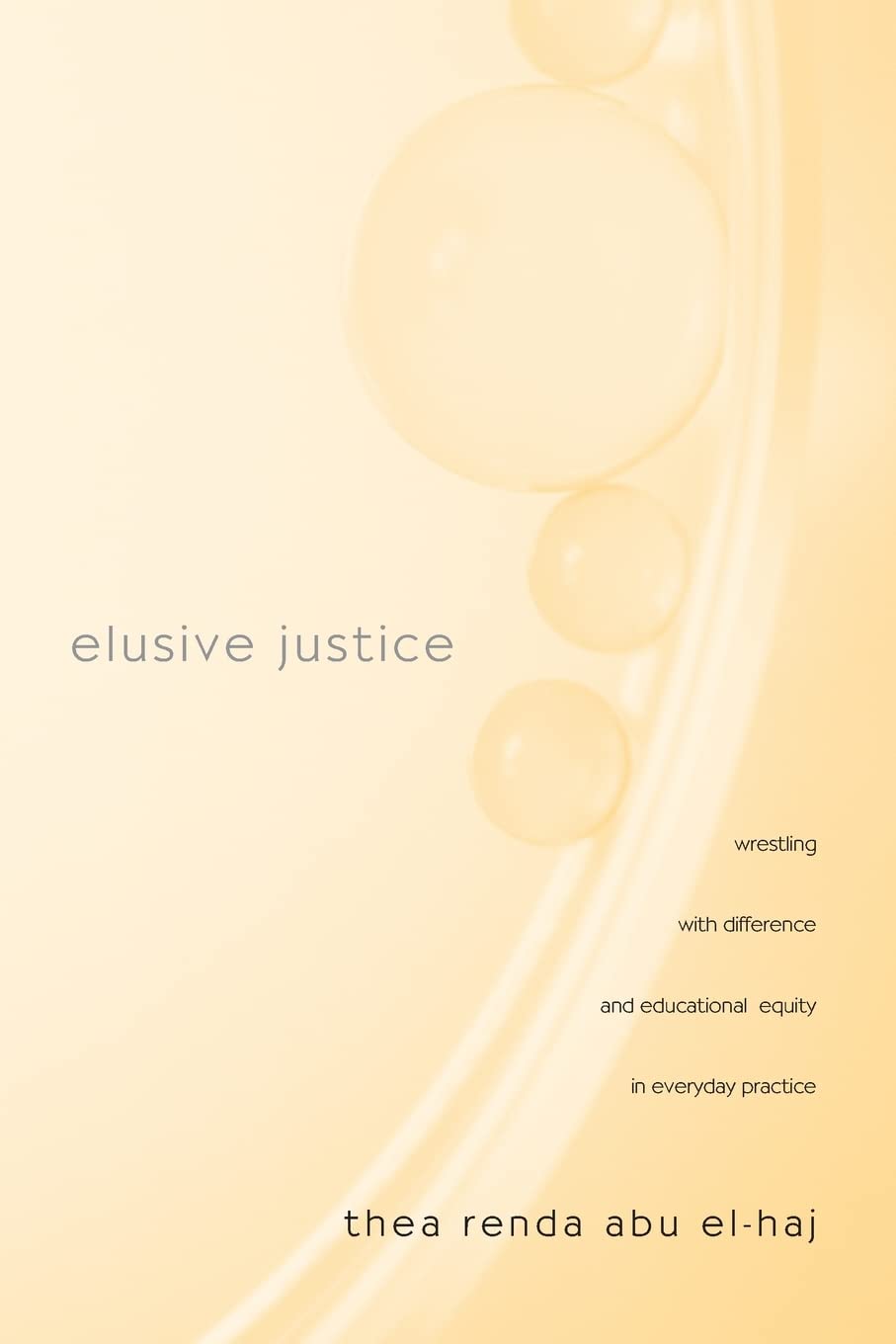 Elusive Justice (Teaching/Learning Social Justice),New