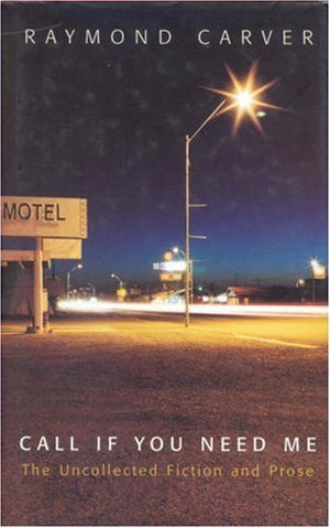 Call If You Need Me: The Uncollected Fiction & Prose,New